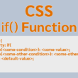 CSSのif()関数の使い方とスマートな条件分岐の実装